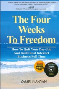 The Four Weeks to Freedom: How to Quit Your Day-Job and Build Real Internet Business Full Time1